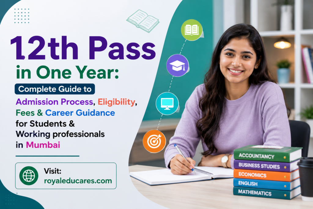 12th Pass in One Year Complete Guide to Admission Process, Eligibility, Fees & Career Guidance for Students & Working Professionals in Mumbai