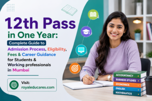12th Pass in One Year Complete Guide to Admission Process, Eligibility, Fees & Career Guidance for Students & Working Professionals in Mumbai