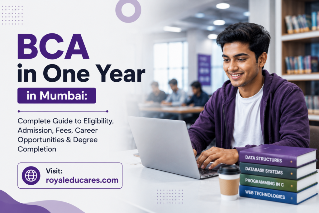 BCA in One Year in Mumbai Complete Guide to Eligibility, Admission, Fees, Career Opportunities & Degree Completion