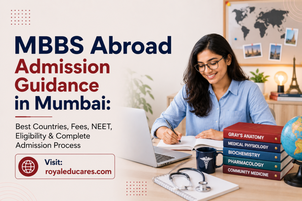 MBBS Abroad Admission Guidance in Mumbai Best Countries, Fees, NEET, Eligibility & Complete Admission Process