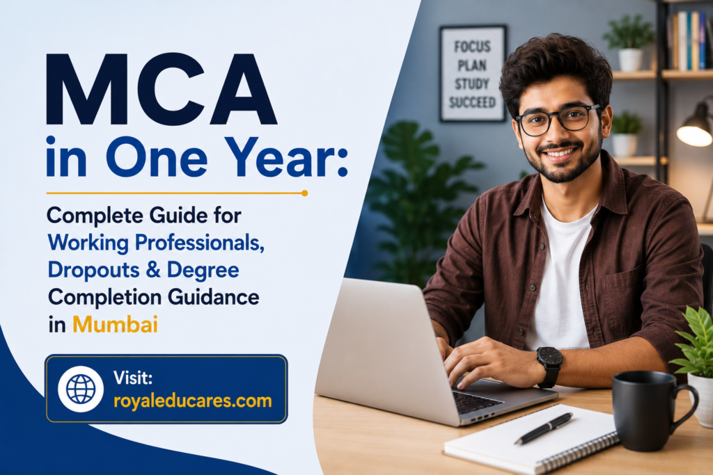 MCA in One Year Complete Guide for Working Professionals, Dropouts & Degree Completion Guidance in Mumbai
