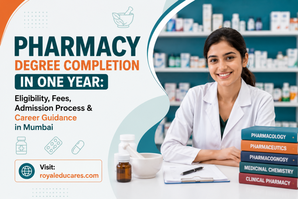 Pharmacy Degree Completion in One Year Eligibility, Fees, Admission Process & Career Guidance in Mumbai