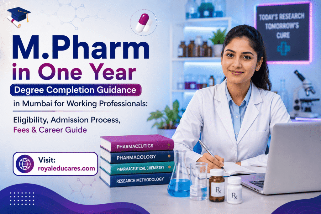 M.Pharm in One Year Degree Completion Guidance in Mumbai for Working Professionals: Eligibility, Admission Process, Fees & Career Guide